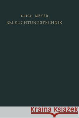 Beleuchtungstechnik: Planung Und Entwurf Von Beleuchtungsanlagen Meyer, Erich 9783663004370 Vieweg+teubner Verlag