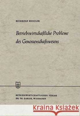 Betriebswirtschaftliche Probleme Des Genossenschaftswesens Reinhold Henzler 9783663004554 Gabler Verlag