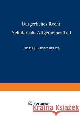 Bürgerliches Recht Schuldrecht, Allgemeiner Teil Below, Karl-Heinz 9783663004615