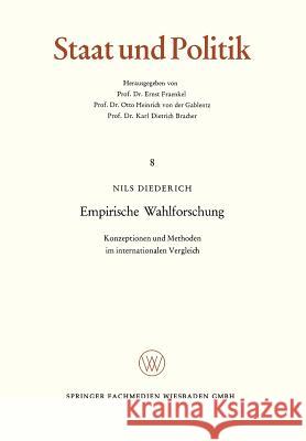 Empirische Wahlforschung: Konzeptionen Und Methoden Im Internationalen Vergleich Nils Diederich 9783663004813 Vs Verlag Fur Sozialwissenschaften