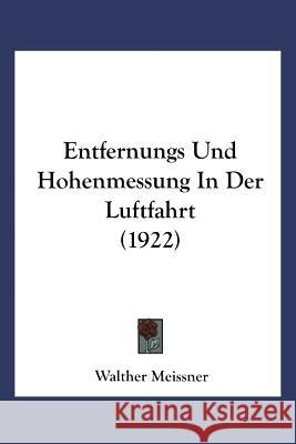 Entfernungs- Und Höhenmessung in Der Luftfahrt Meißner, Walther 9783663004875