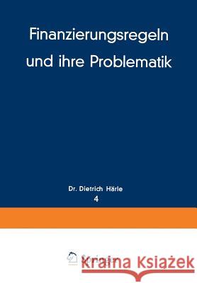 Finanzierungsregeln Und Ihre Problematik Härle, Dietrich 9783663005278 Gabler Verlag