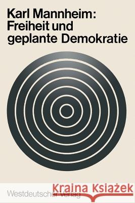Freiheit Und Geplante Demokratie Karl Mannheim 9783663005476 Vs Verlag Fur Sozialwissenschaften