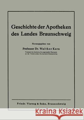 Geschichte Der Apotheken Des Landes Braunschweig Walther Kern 9783663005797 Vieweg+teubner Verlag