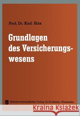 Grundlagen Des Versicherungswesens Karl Hax 9783663006190 Gabler Verlag