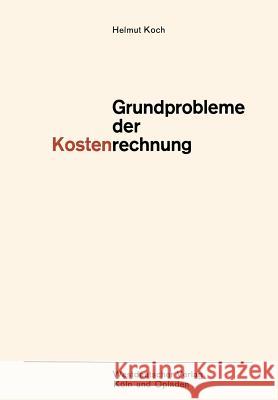 Grundprobleme Der Kostenrechnung Helmut Koch 9783663006251