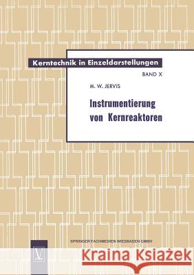 Instrumentierung Von Kernreaktoren Max William Jervis 9783663006824 Vieweg+teubner Verlag