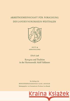 Kerygma Und Tradition in Der Hermeneutik Adolf Schlatters Ulrich Luck 9783663007074