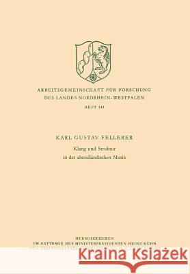 Klang Und Struktur in Der Abendländischen Musik Fellerer, Karl Gustav 9783663007098 Vs Verlag Fur Sozialwissenschaften