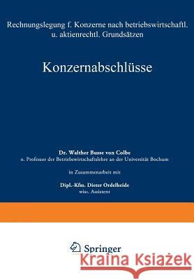 Konzernabschlüsse: Rechnungslegung Für Konzerne Nach Betriebswirtschaftlichen Und Aktienrechtlichen Grundsätzen Busse Von Colbe, Walther 9783663007227 Gabler Verlag