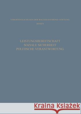 Leistungsbereitschaft, Soziale Sicherheit, Politische Verantwortung Ludwig Vaubel 9783663007524 Vs Verlag Fur Sozialwissenschaften