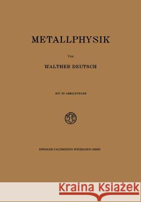 Metallphysik Walther Deutsch 9783663007869 Vieweg+teubner Verlag
