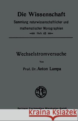 Wechselstromversuche Anton Lampa 9783663008767 Vieweg+teubner Verlag