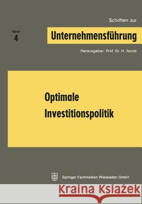 Optimale Investitionspolitik H. Jacob 9783663008873 Gabler Verlag