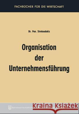 Organisation Der Unternehmensführung Stratoudakis, Panagiotis 9783663008941