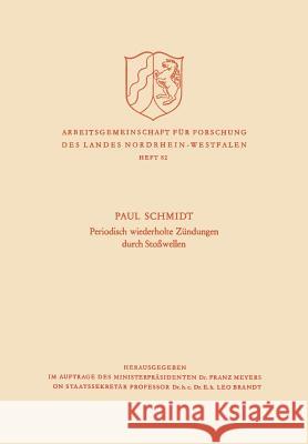 Periodisch Wiederholte Zündungen Durch Stoßwellen Schmidt, Paul 9783663009023