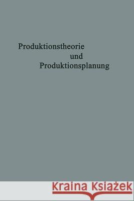 Produktionstheorie Und Produktionsplanung: Karl Hax Zum 65. Geburtstag Moxter, Adolf 9783663009474 Vs Verlag Fur Sozialwissenschaften