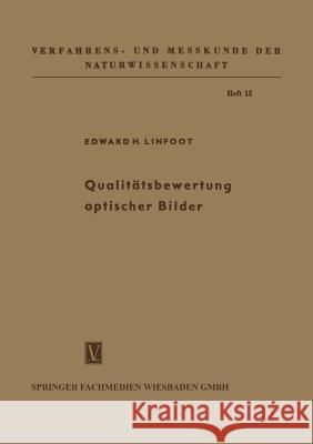 Qualitätsbewertung Optischer Bilder Linfoot, Edward Hubert 9783663009559 Vieweg+teubner Verlag