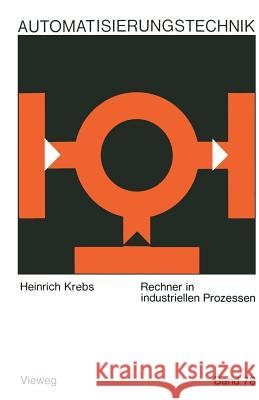 Rechner in Industriellen Prozessen Heinrich Krebs Heinrich Krebs 9783663009702