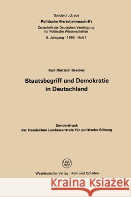 Staatsbegriff und Demokratie in Deutschland Karl Dietrich Bracher 9783663010111