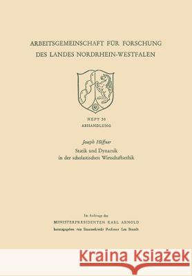 Statik Und Dynamik in Der Scholastischen Wirtschaftsethik Joseph Hoffner 9783663010159 Vs Verlag Fur Sozialwissenschaften