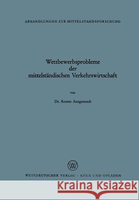 Wettbewerbsprobleme Der Mittelständischen Verkehrswirtschaft Aengenendt, Renate 9783663010180 Vs Verlag Fur Sozialwissenschaften