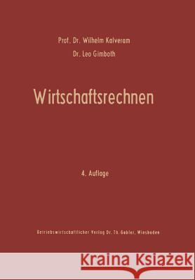 Wirtschaftsrechnen: Grundriß Der Kaufmännischen Arithmetik Kalveram, Wilhelm 9783663010258 Gabler Verlag