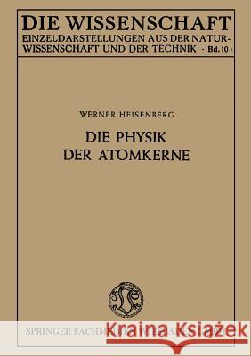 Die Physik Der Atomkerne Werner Heisenberg 9783663010357