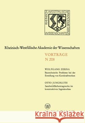 Bautechnische Probleme Bei Der Erstellung Von Kernkraftwerken. Sandwichflächentragwerke Im Konstruktiven Ingenieurbau: 189. Sitzung Am 3. Juni 1970 in Zerna, Wolfgang 9783663010449 Vs Verlag Fur Sozialwissenschaften