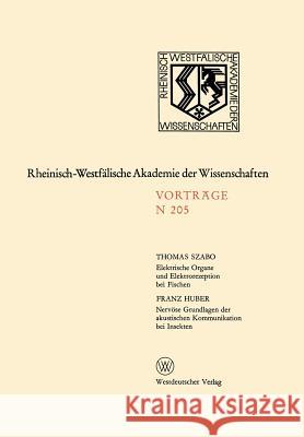 Elektrische Organe Und Elektrorezeption Bei Fischen. Nervöse Grundlagen Der Akustischen Kommunikation Bei Insekten Szabo, Thomas 9783663010463 Vs Verlag Fur Sozialwissenschaften