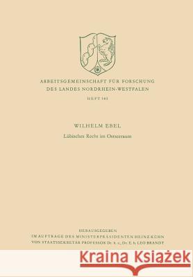 Lübisches Recht Im Ostseeraum Ebel, Wilhelm 9783663010623 Vs Verlag Fur Sozialwissenschaften