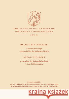 Vakuum-Metallurgie Auf Dem Gebiet Der Nichteisen-Metalle / Anwendung Der Vakuumbehandlung Bei Der Stahlerzeugung Helmut Winterhager 9783663010661 Vs Verlag Fur Sozialwissenschaften