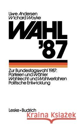 Wahl '87 Uwe Andersen Wichard Woyke 9783663010982 Vs Verlag Fur Sozialwissenschaften