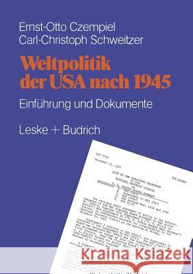 Weltpolitik Der USA Nach 1945: Einführung Und Dokumente Czempiel, Ernst O. 9783663011361 Vs Verlag Fur Sozialwissenschaften