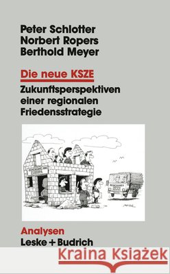 Die Neue Ksze: Zukunftsperspektiven Einer Regionalen Friedensstrategie Schlotter, Peter 9783663012511 Vs Verlag Fur Sozialwissenschaften