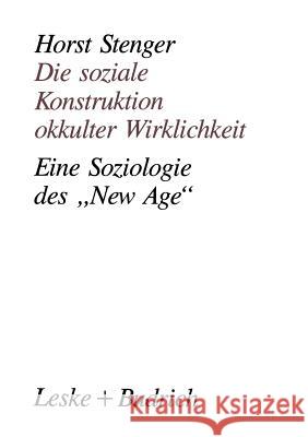 Die Soziale Konstruktion Okkulter Wirklichkeit: Eine Soziologie Des 