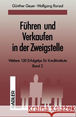 Führen Und Verkaufen in Der Zweigstelle: Band 2 Geyer, Guenther 9783663013525 Gabler Verlag