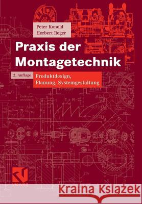 Praxis Der Montagetechnik: Produktdesign, Planung, Systemgestaltung Hesse, Stefan 9783663016106 Vieweg+teubner Verlag