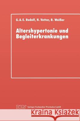 Altershypertonie Und Begleiterkrankungen Gerhard A. E. Rudolf 9783663016540 Deutscher Universitatsverlag