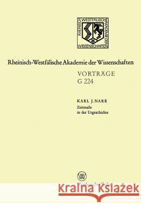 Zeitmaße in Der Urgeschichte: 221. Sitzung Am 20. April 1977 in Düsseldorf Narr, Karl J. 9783663018216