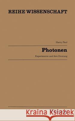 Photonen: Experimente Und Ihre Deutung Paul, Harry 9783663019633