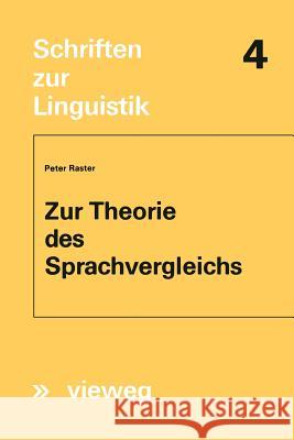 Zur Theorie Des Sprachvergleichs Peter Raster 9783663020011