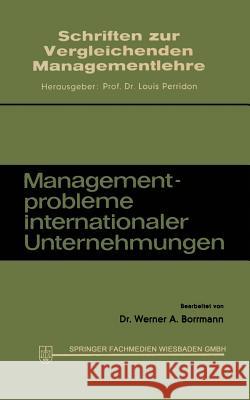 Managementprobleme Internationaler Unternehmungen Werner A. Borrmann 9783663020875 Gabler Verlag