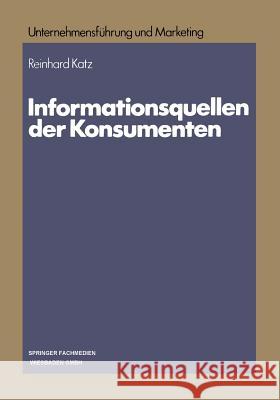 Informationsquellen Der Konsumenten Reinhard Katz Reinhard Katz 9783663021353 Gabler Verlag