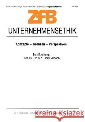 Unternehmensethik: Konzepte -- Grenzen -- Perspektiven Albach, Horst 9783663021438 Gabler Verlag