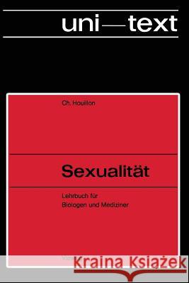 Sexualität: Lehrbuch Für Biologen Und Mediziner Houillon, Charles 9783663029922 Vieweg+teubner Verlag