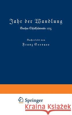 Jahr Der Wandlung: Goethes Schicksalswende 1775 Servaes, Franz 9783663030034 Vieweg+teubner Verlag