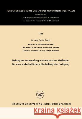 Beitrag Zur Anwendung Mathematischer Methoden Für Eine Wirtschaftlichere Gestaltung Der Fertigung Fonzi, Fulvio 9783663030232 Vs Verlag Fur Sozialwissenschaften
