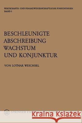 Beschleunigte Abschreibung, Wachstum Und Konjunktur Lothar Weichsel 9783663030256 Vs Verlag Fur Sozialwissenschaften