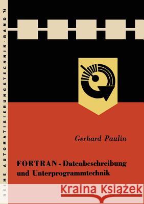 FORTRAN -- Datenbeschreibung Und Unterprogrammtechnik Gerhard Paulin 9783663030270